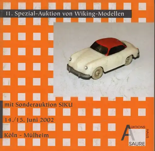 11. Spezial-Auktion von Wiking-Modellen. mit Sonderauktion Siku. 14. / 15. Juni 2002. (Katalog). 