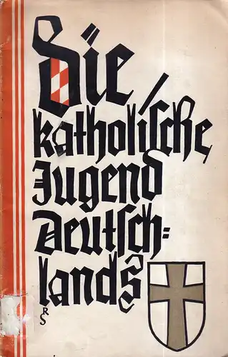 Die katholische Jugend Deutschlands. Aus Anlaß der Ausstellung "Das junge Deutschland" hrsg. von der Geschäftsstelle der kath. Jugend Deutschlands. 