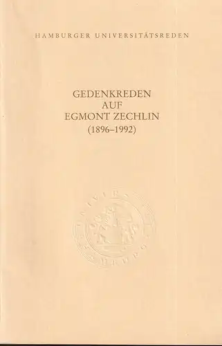 Gedenkreden auf Egmont Zechlin (1896-1992). Ansprachen auf der Akademischen Gedenkfeier am 16. Dezember 1992. (Hrsg. von der Pressestelle der Universität Hamburg (unter Red. von J. Lippert). 