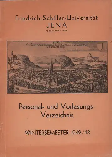Friedrich-Schiller-Universität Jena. Personal- und Vorlesungsverzeichnis Wintersemester 1942/43, 2. November bis 27. Februar. 