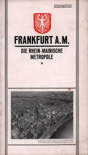 Frankfurt a. M., die Rhein-Mainische Metropole. [Reiseführer]. (Hrsg. vom Wirtschaftsamt der Stadt Frankfurt a.M. und dem Frankfurter Verkehrsverein, e.V.). 