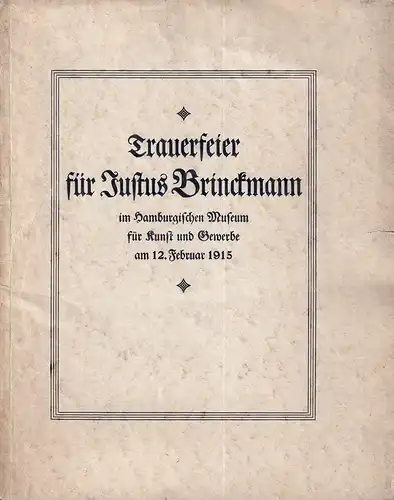 Trauerfeier für Justus Brinckmann im Hamburgischen Museum für Kunst und Gewerbe am 12. Februar 1915. 