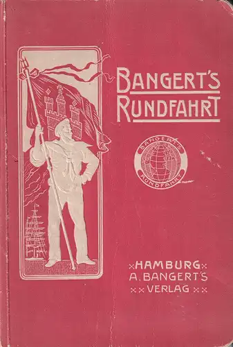 Hamburg, die Seestädte und Seebäder. Hrsg. von Bangert's Hafen-Rundfahrt. 