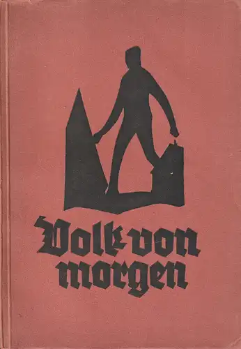 Volk von morgen. Der Hamburger Reichsjugendtag der deutschen Arbeiterjugend, von ihr selbst geschildert. (Geleitwort: Franz Osterroth). 