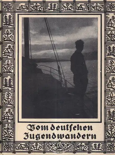 Vom deutschen Jugendwandern. Schauen und Erleben der deutschen wandernden Jugend. (Vorwort von Georg Eitze). 