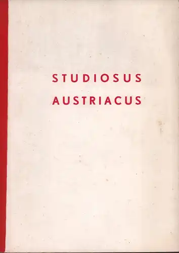 Studiosus austriacus. (Hrsg. für den Wiener Stadtverband des MKV von der KÖStV "Vindobona" I. Mit einem Vorwort von Peter Krause). 2. Aufl. 