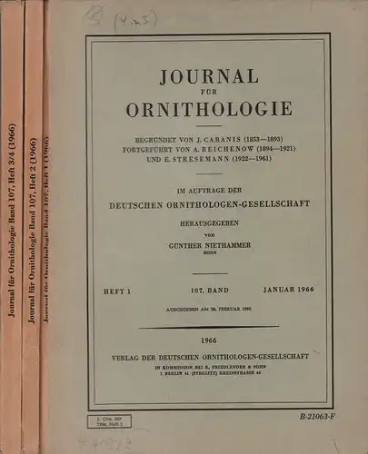Journal für Ornithologie. BAND 107, Hefte 1-4 in 3 Einzelheften. Im Auftrage der Deutschen Ornithologen-Gesellschaft hrsg. von Günther Niethammer. 