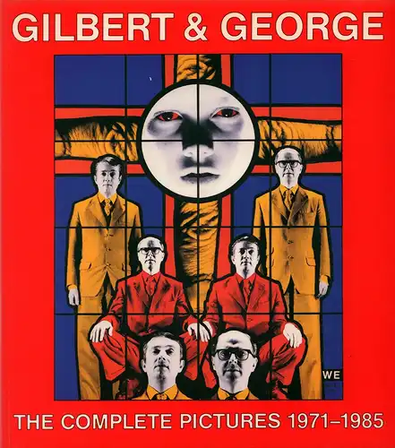 Gilbert & George. The complete pictures 1971-1985. (Mit einem Text von Carter Ratcliff. Aus d. Amerikan. von Helga Herborth). 