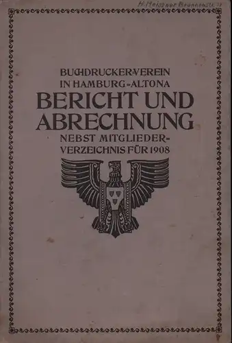 Buchdrucker-Verein in Hamburg-Altona. Bericht und Abrechnung nebst Mitglieder-Verzeichnis auf das Jahr 1908. 