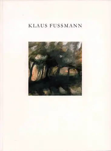Klaus Fußmann. Bilder, Aquarelle, Lithographien, Radierungen. 