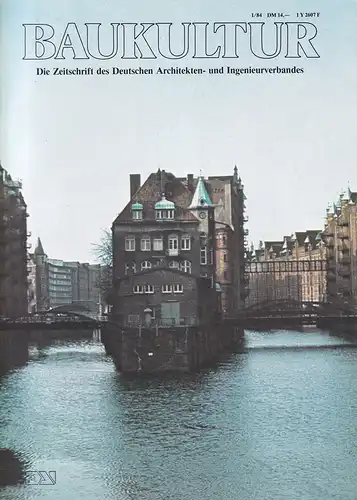 Baukultur. Zeitschrift des Deutschen Architekten- und Ingenieur-Verbandes und der Architekten- und Ingenieur-Vereine. Nr. 1/84 (Red.: Paulgerd Jesberg u. Günther Ehrenberg. Bearb. dieser Ausgabe: Ibo Harder. 