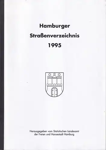 Hamburger Straßenverzeichnis 1995. Hrsg. vom Statistischen Landesamt der Freien und Hansestadt Hamburg. 