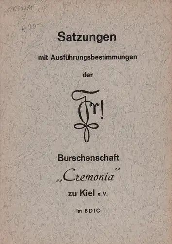 Satzungen mit Ausführungsbestimmungen der Burschenschaft "Cremonia" zu Kiel e.V. im BDIC. 