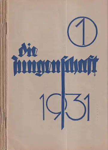 Die Jungenschaft. JG. 1931, HEFTE 1-6 (Januar - Juni). Hrsg. von der Deutschen Freischar. Schriftleiter: Karl Erdmann (H. 1, 3-6) u. Wilhelm Seeger (H. 2). 