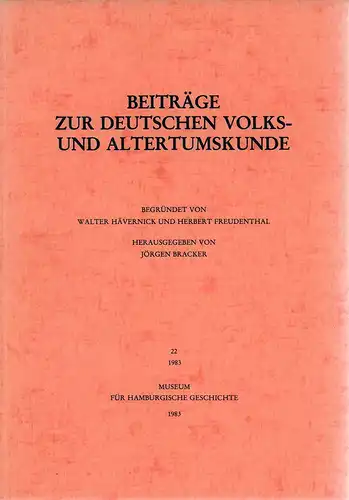Beiträge zur deutschen Volks- und Alterstumskunde. BAND 22/ 1983. Begründet von Walter Hävernick u. Herbert Freudenthal. Hrsg. von Jörgen Bracker. 