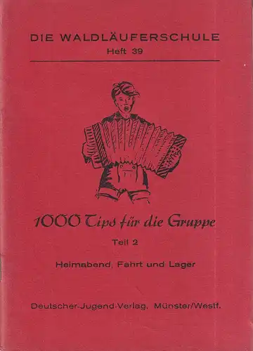 1.000 Tips für die Gruppe. TEIL 2 (von 2) apart: Heimabend, Fahrt und Lager. 