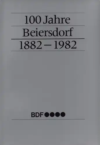 100 Jahre Beiersdorf BDF. 1882-1982. 