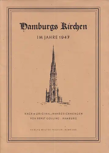 Hamburgs Kirchen im Jahre 1947. Nach Original-Handzeichnungen von Ernst Golling, Hamburg. 
