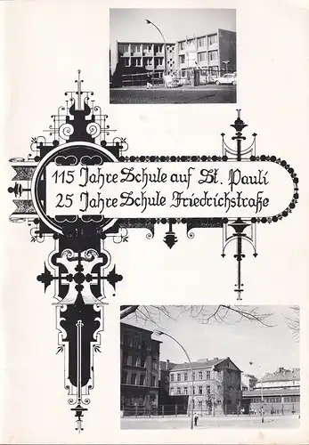 115 Jahre Schule auf St. Pauli - 25 Jahre Schule Friedrichstraße. (Vervielfältigtes Typoskript). 