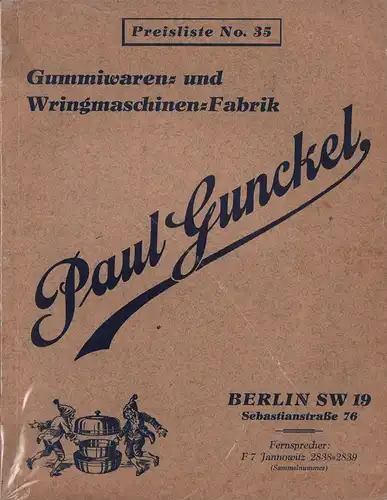 [Warenkatalog] Gummiwaren- und Wringmaschinen Fabrik Paul Gunckel, Berlin. Preisliste No. 35