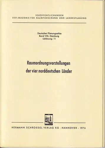 Deutscher Planungsatlas, Bd. VIII: HAMBURG. Lfg. 11: Raumordnungsvorstellungen der vier norddeutschen Länder. (Hrsg. von der Akademie für Raumforschung u. Landesplanung u. Baubehörde Hamburg). 