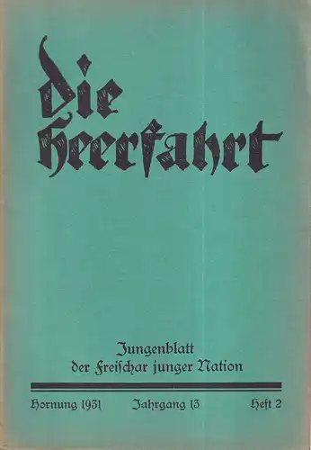 Die Heerfahrt. JG. 13, HEFT 2. Jungenblatt der Freischar junger Nation. (Red.: Winfried Wendland). 