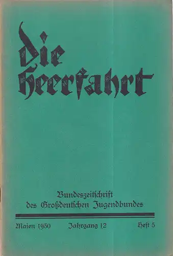 Die Heerfahrt. JG. 12, HEFT 5. Bundeszeitschrift des Großdeutschen Jugendbundes. (Red.: Helmut Düspohl, Willi Koelle). 