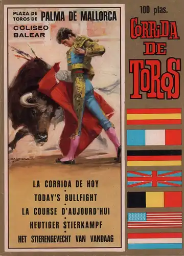 Corrida de Toros. La corrida de hoy / Today's bulfight / La course d'aujourd'hui / Heutiger Stierkampf / Het stierengevecht van vandaag. Palma de Mallorca, Plaza de Toros de Coliseo Balear. 