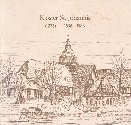 450 Jahre Kloster St. Johannis. Einblick in die Geschichte. 