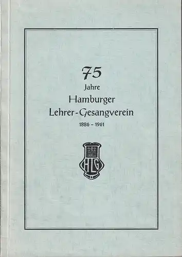 75 Jahre Hamburger Lehrer-Gesangverein. (Mit einem Vorwort von Ludwig Lienemann). 