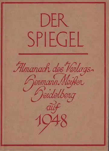 Der Spiegel. Almanach des Verlags Hermann Meister, Heidelberg, auf 1948. 