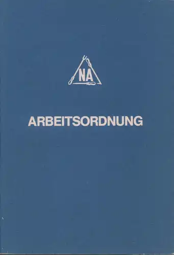 Die Norddeutsche Affinerie Aktiengesellschaft (NA) und der Betriebsrat der NA vereinbaren folgende, für alle Mitarbeiter verbindliche Arbeitsordnung. Ausgabe April 1981. 