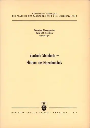 Deutscher Planungsatlas, Bd. VIII: HAMBURG. Lfg. 6: Zentrale Standorte - Flächen des Einzelhandels. (Hrsg. von der Akademie für Raumforschung u. Landesplanung u. Baubehörde Hamburg). 