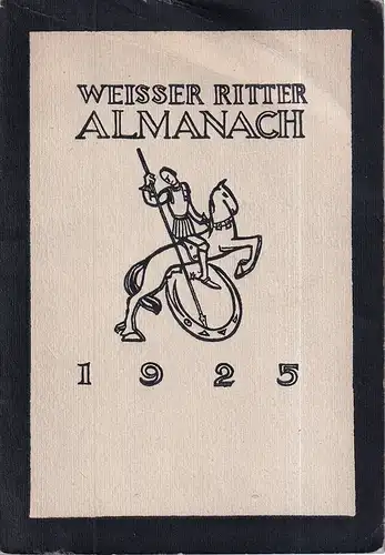 Weißer Ritter. Almanach auf das Jahr 1925. 