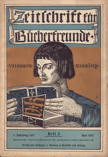 Zeitschrift für Bücherfreunde. JG. 1, HEFT 3, Juni 1897. Monatshefte für Bibliophilie und verwandte Interessen.Hrsg. von Fedor von Zobeltitz. 