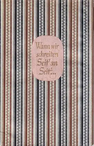 Wann wir schreiten Seit' an Seit'... Eine Sammlung von Aufsätzen über Wandern und Jugendherbergen mit vielen schönen Bildern anläßl. des Bücherstiftungswerkes der Deutschen Buch-Gemeinschaft. 