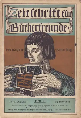 Zeitschrift für Bücherfreunde. JG. 6, HEFT 6, September 1902. Monatshefte für Bibliophilie und verwandte Interessen. Hrsg. von Fedor von Zobeltitz. 