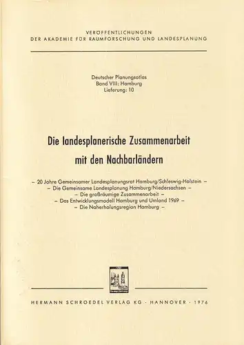 Deutscher Planungsatlas, Bd. VIII: HAMBURG. Lfg. 10: Die landesplanerische Zusammenarbeit mit den Nachbarländern. (Hrsg. von der Akademie für Raumforschung u. Landesplanung u. Baubehörde Hamburg). 