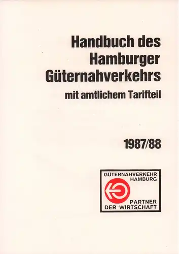 Handbuch des Hamburger Güternahverkehrs mit amtlichem Tarifteil. JG. 1987/88. Hrsg.: Verband für das Güternahverkehrsgewerbe Hamburg e.V. (Red.: Dirk Naujokat). 