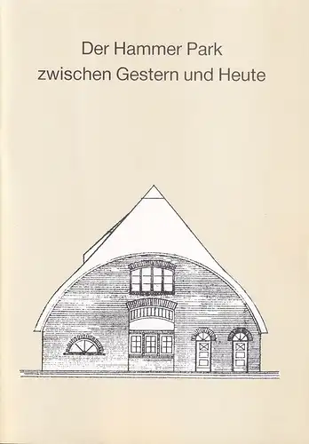 Der Hammer Park zwischen Gestern und Heute. (Hrsg. vom Stadtteilarchiv Hamm, unter Red. von Heinz Krause, Sybille Neumann u.a.). 