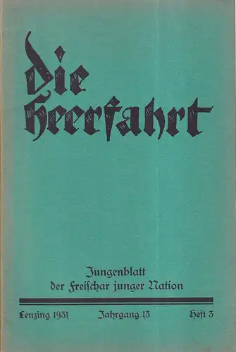 Die Heerfahrt. JG. 13, HEFT 3. Jungenblatt der Freischar junger Nation. (Red.: Winfried Wendland). 
