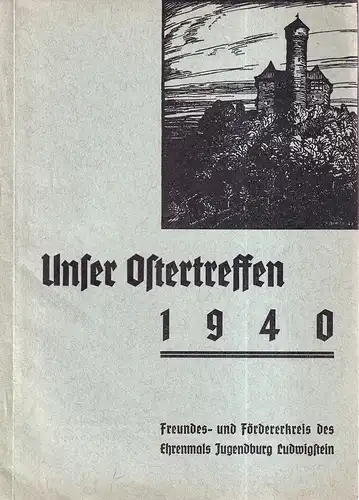 Unser Ostertreffen 1940. (Hrsg.): Freundes- und Fördererkreis des Ehrenmals Jugendburg Ludwigstein. (Schriftleiter: Alfons Schmalstieg). 