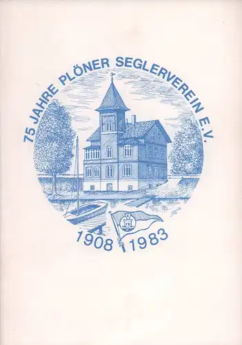 75 Jahre Plöner Segler-Verein e.V. 1908-1983. 