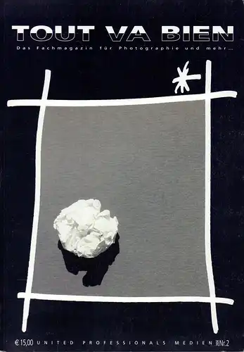 Tout va bien. Das Fachmagazin für Photographie und mehr...  JG. 2004, HEFT Nr. 2. (Hrsg.: United Professionals Medien Verlags GmbH Felicitas Oeltze von Lobenthal.  Peter L. Bartek). 
