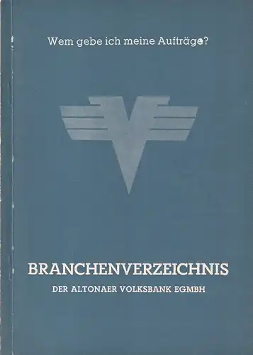 Wem gebe ich meine Aufträge? [Umschlagtitel]. Branchenverzeichnis der Altonaer Volksbank eGmbH. (5. Aufl.). 