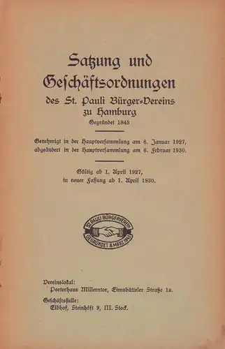 Satzung und Geschäftsordnungen des St. Pauli Bürger-Vereins zu Hamburg. Gegründet 1843... Gültig ab 1. April 1927, in neuer Fassung ab 1. April 1930. 