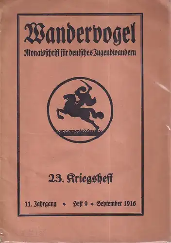 Wandervogel. Monatsschrift für deutsches Jugendwandern. 23. Kriegsheft. JG. 11, HEFT 9, September 1916. (Hrsg. vom Wandervogel e.V. unter Schriftleitung von Georg Kötschau). 