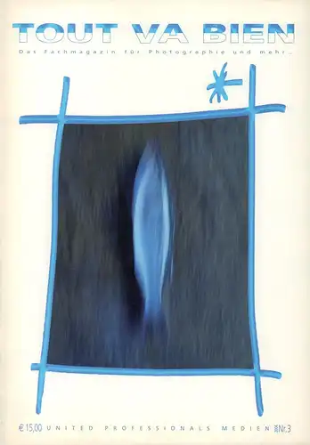 Tout va bien. Das Fachmagazin für Photographie und mehr...  JG. 2004, HEFT Nr. 3. (Hrsg.: United Professionals Medien Verlags GmbH Felicitas Oeltze von Lobenthal.  Peter L. Bartek). 