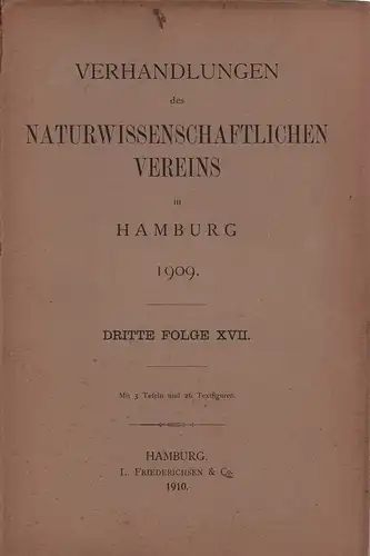 Verhandlungen des Naturwissenschaftlichen Vereins in Hamburg 1909. Folge 3, Bd. 17. 