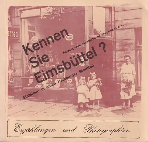 Kennen Sie Eimsbüttel?. Einblicke in einen Hamburger Stadtteil. Erzählungen und Photographien. (Hrsg. von der Arbeitsgruppe Eimsbüttel im Morgenland e.V. Mitarbeiter: Christiane Bünz, Caesar Hagener, Gerd Koch u.a.). 